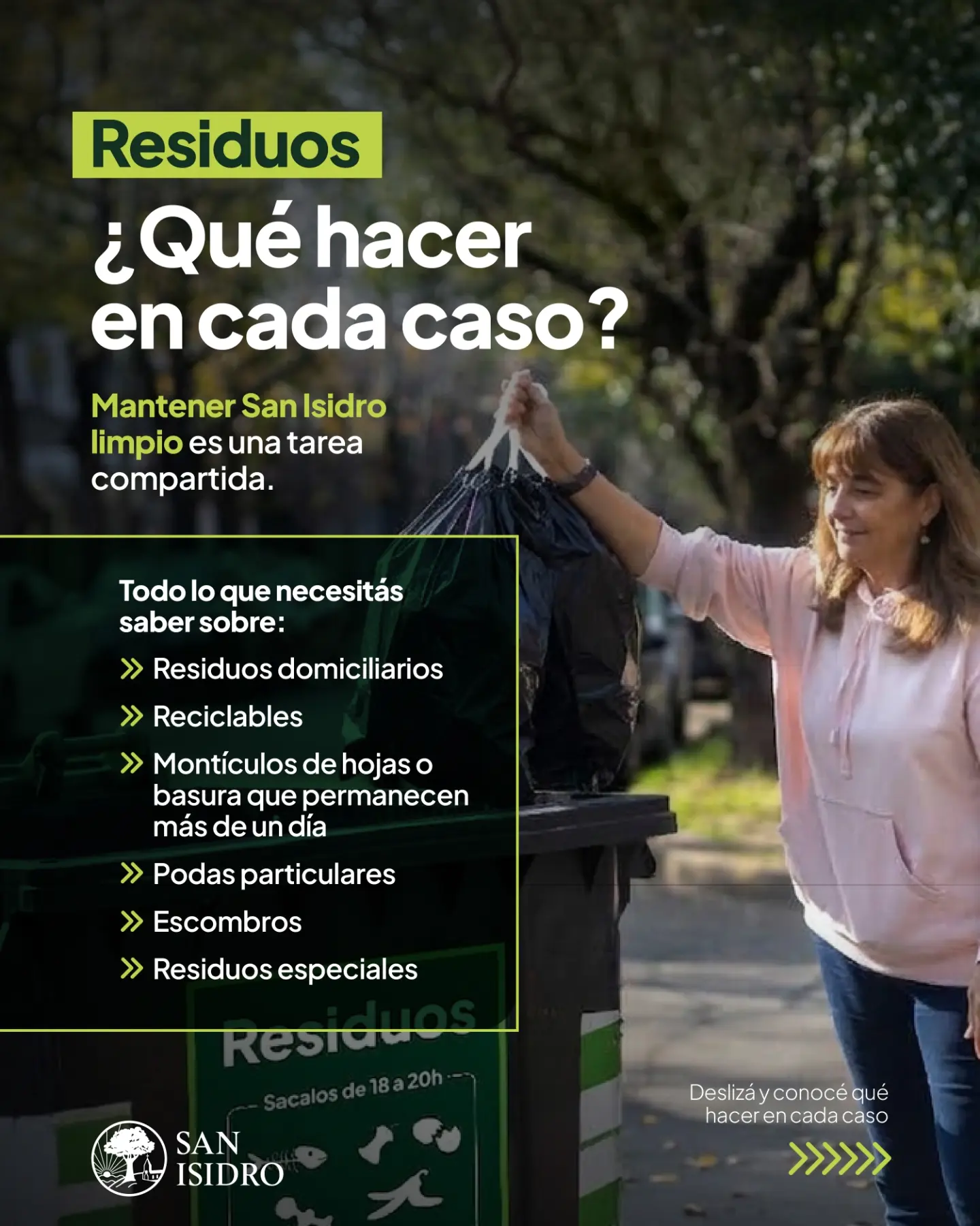 Conocé cómo sacar y manejar cada tipo de residuo y ayudanos a mantener San Isidro limpio y ordenado.
Deslizá para conoc...